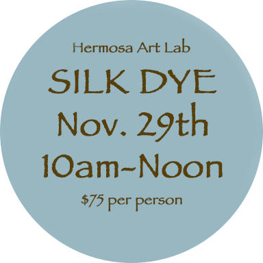 Silk Dye Nov 29th 10AM-Noon